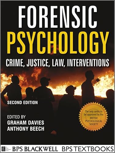 Forensic Psychology: Crime, Justice, Law, Interventions