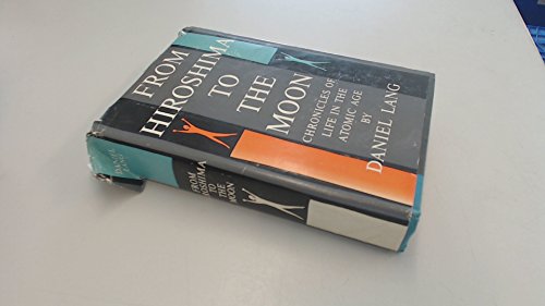 From Hiroshima to the moon;: Chronicles of life in the atomic age