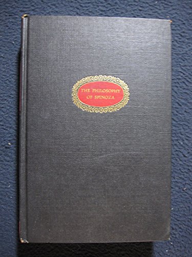 The Philosophy of Spinoza: Selected From His Chief Work