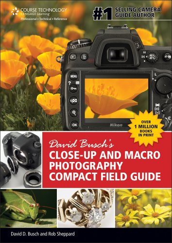 David Busch's Close-Up and Macro Photography Compact Field Guide (David Busch's Digital Photograp...