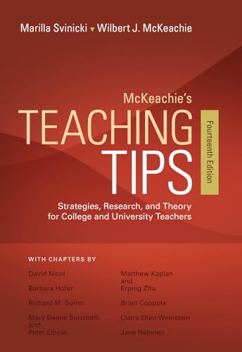 McKeachie's Teaching Tips: Strategies, Research, and Theory of College and University Teachers