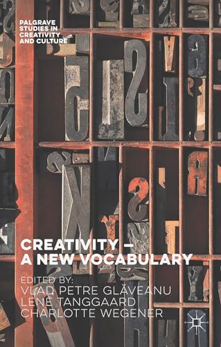 Creativity ― A New Vocabulary (Palgrave Studies in Creativity and Culture)
Creativity ― A New Vocabulary (Palgrave Studies in Creativity and Culture)