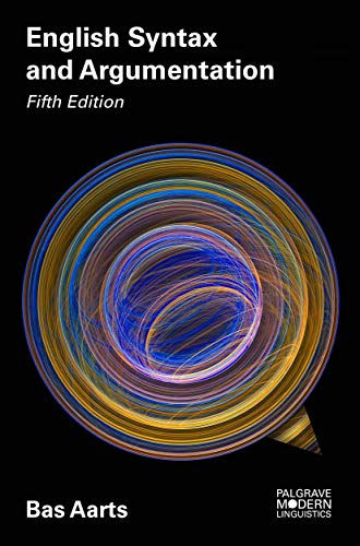 English Syntax and Argumentation (Macmillan Modern Linguistics)