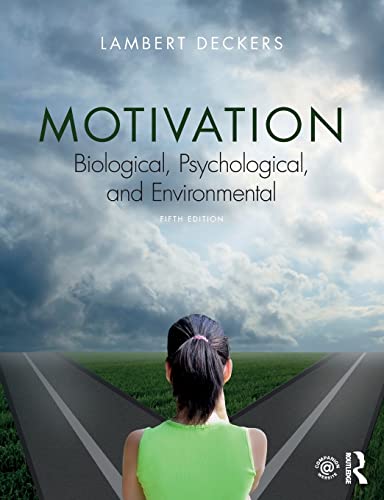 Motivation: Biological, Psychological, and Environmental