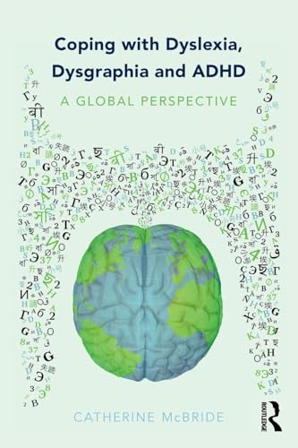 Coping with Dyslexia, Dysgraphia and ADHD: A Global Perspective