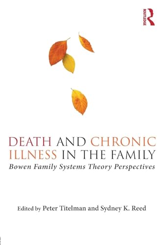 Death and Chronic Illness in the Family: Bowen Family Systems Theory Perspectives