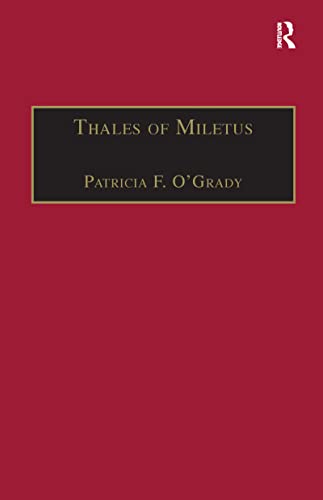 Thales of Miletus : The Beginnings of Western Science and Philosophy
Thales of Miletus : The Beginnings of Western Science and Philosophy