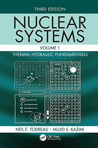 Nuclear Systems Volume I: Thermal Hydraulic Fundamentals, Third Edition
