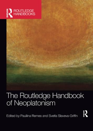 The Routledge Handbook of Neoplatonism (Routledge Handbooks in Philosophy)