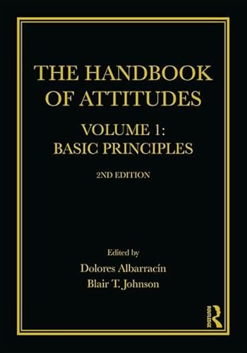The Handbook of Attitudes, Volume 1: Basic Principles: 2nd Edition