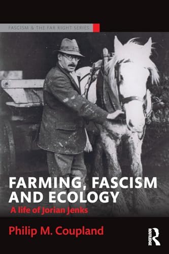 Farming, Fascism and Ecology (Routledge Studies in Fascism and the Far Right)