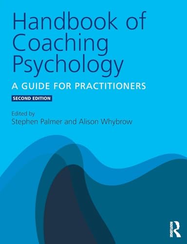 Handbook of Coaching Psychology: A Guide for Practitioners