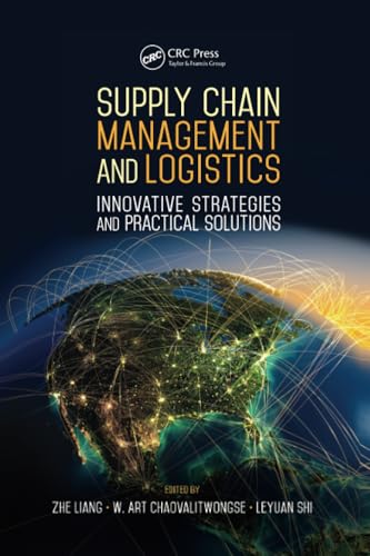 Supply Chain Management and Logistics: Innovative Strategies and Practical Solutions (Industrial and Systems Engineering Series)
Supply Chain Management and Logistics: Innovative Strategies and Practical Solutions (Industrial and Systems Engineering Series)