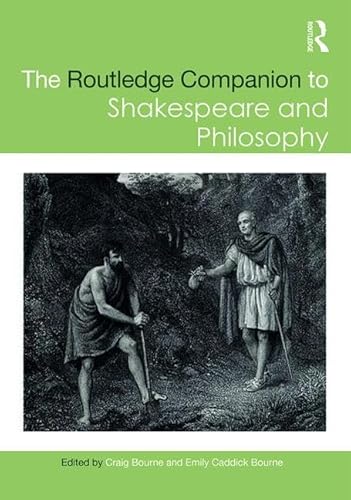 Routledge Companion To Shakespeare And Philosophy, 1St Edition