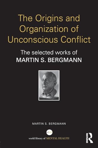 The Origins and Organization of Unconscious Conflict: The Selected Works of Martin S. Bergmann (World Library of Mental Health)
The Origins and Organization of Unconscious Conflict: The Selected Works of Martin S. Bergmann (World Library of Mental Health)