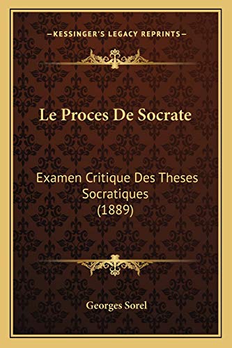 Le Proces De Socrate: Examen Critique Des Theses Socratiques (1889) (French Edition)
Le Proces De Socrate: Examen Critique Des Theses Socratiques (1889) (French Edition)