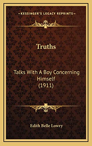 Truths: Talks With A Boy Concerning Himself (1911)