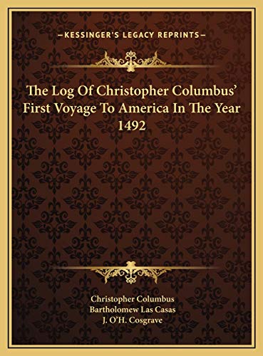 The Log of Christopher Columbus' First Voyage to America in the Year 1492
The Log of Christopher Columbus' First Voyage to America in the Year 1492