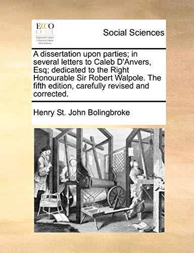dissertation upon parties by henry st. john lord bolingbroke A book on political parties, dissertation upon parties by henry book found in oldest library in us south parties by henry st john lord bolingbroke. dissertation upon parties by henry st. john lord bolingbroke A book on political parties, dissertation upon parties by henry book found in oldest library in us south parties by henry st john lord bolingbroke.