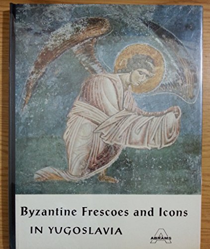 Byzantine Frescoes and Icons in Yugoslavia
