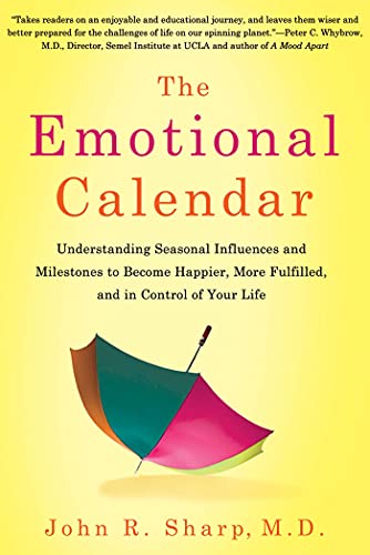 Emotional Calendar : Understanding Seasonal Influences and Milestones to Become Happier, More Fulfilled, and in Control of Your Life
Emotional Calendar : Understanding Seasonal Influences and Milestones to Become Happier, More Fulfilled, and in Control of Your Life