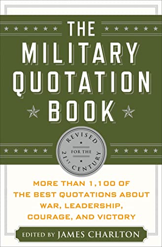 The Military Quotation Book: More than 1,100 of the Best Quotations About War, Leadership, Courage, Victory, and Defeat
The Military Quotation Book: More than 1,100 of the Best Quotations About War, Leadership, Courage, Victory, and Defeat