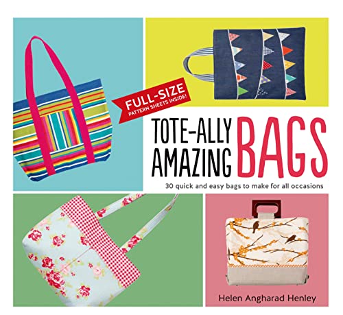 Tote-ally Amazing Bags: 30 Quick and Easy Bags to Make for All Occasions
Tote-ally Amazing Bags: 30 Quick and Easy Bags to Make for All Occasions