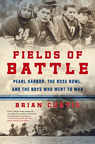 Fields of Battle: Pearl Harbor, the Rose Bowl, and the Boys Who Went to War
Fields of Battle: Pearl Harbor, the Rose Bowl, and the Boys Who Went to War
