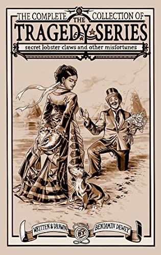 The Complete Collection of The Tragedy Series: Secret Lobster Claws and Other Misfortunes
The Complete Collection of The Tragedy Series: Secret Lobster Claws and Other Misfortunes