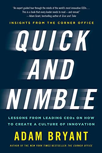 Quick and Nimble : Lessons from Leading Ceos on How to Create a Culture of Innovation
Quick and Nimble : Lessons from Leading Ceos on How to Create a Culture of Innovation