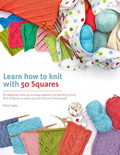 Learn How to Knit with 50 Squares: For Beginners and Up, a Unique Approach to Learning to Knit (Knit Crochet Blocks Squares)
Learn How to Knit with 50 Squares: For Beginners and Up, a Unique Approach to Learning to Knit (Knit Crochet Blocks Squares)