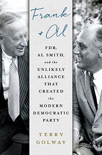 Frank and Al: FDR, Al Smith, and the Unlikely Alliance That Created the Modern Democratic Party
Frank and Al: FDR, Al Smith, and the Unlikely Alliance That Created the Modern Democratic Party