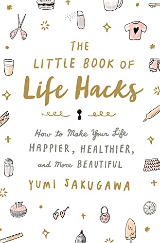 The Little Book of Life Hacks: How to Make Your Life Happier, Healthier, and More Beautiful
The Little Book of Life Hacks: How to Make Your Life Happier, Healthier, and More Beautiful