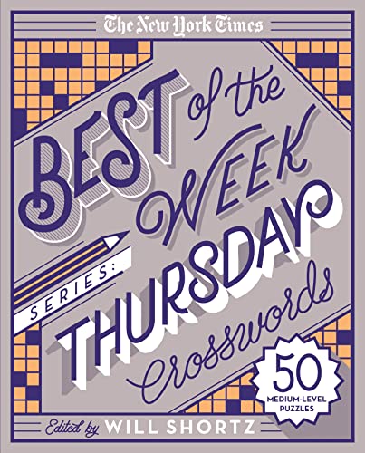 The New York Times Best of the Week Series: Thursday Crosswords: 50 Medium-Level Puzzles (The New York Times Crossword Puzzles)
The New York Times Best of the Week Series: Thursday Crosswords: 50 Medium-Level Puzzles (The New York Times Crossword Puzzles)