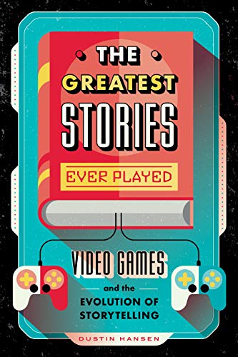 The Greatest Stories Ever Played: Video Games and the Evolution of Storytelling
The Greatest Stories Ever Played: Video Games and the Evolution of Storytelling