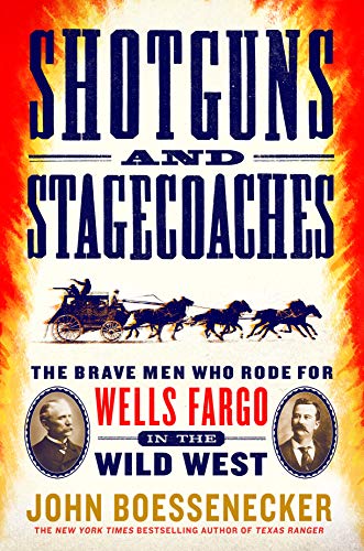 Shotguns and Stagecoaches: The Brave Men Who Rode for Wells Fargo in the Wild West
Shotguns and Stagecoaches: The Brave Men Who Rode for Wells Fargo in the Wild West