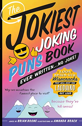 The Jokiest Joking Puns Book Ever Written . No Joke! : 1,001 Brand-New Wisecracks That Will Keep You Laughing Out Loud
The Jokiest Joking Puns Book Ever Written . No Joke! : 1,001 Brand-New Wisecracks That Will Keep You Laughing Out Loud