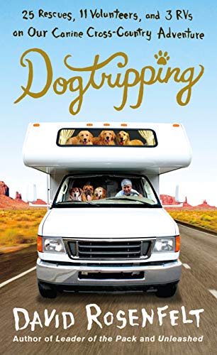Dogtripping: 25 Rescues, 11 Volunteers, and 3 RVs on Our Canine Cross-Country Adventure
Dogtripping: 25 Rescues, 11 Volunteers, and 3 RVs on Our Canine Cross-Country Adventure