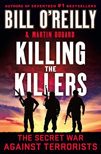 Killing the Killers: The Secret War Against Terrorists (Bill O'Reilly's Killing Series)
Killing the Killers: The Secret War Against Terrorists (Bill O'Reilly's Killing Series)