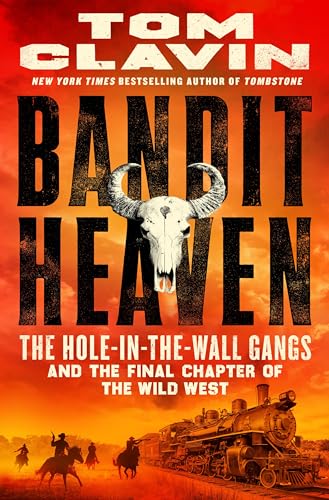Bandit Heaven: The Hole-in-the-Wall Gangs and the Final Chapter of the Wild West
Bandit Heaven: The Hole-in-the-Wall Gangs and the Final Chapter of the Wild West