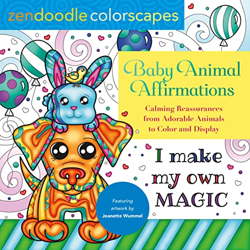 Zendoodle Colorscapes: Baby Animal Affirmations: Calming Reassurances from Adorable Animals to Color & Display
Zendoodle Colorscapes: Baby Animal Affirmations: Calming Reassurances from Adorable Animals to Color & Display