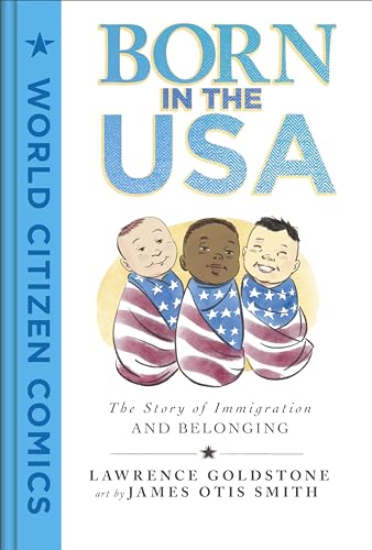 Born in the USA: The Story of Immigration and Belonging (World Citizen Comics)
Born in the USA: The Story of Immigration and Belonging (World Citizen Comics)