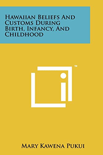 Hawaiian Beliefs And Customs During Birth, Infancy, And Childhood