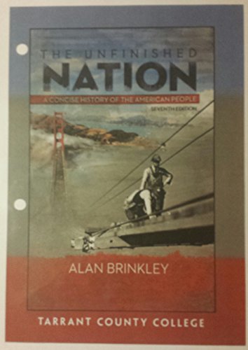 The Unfinished Nation: A Concise History of the American People 7th Edition
