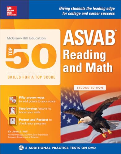 McGraw-Hill Education Top 50 Skills For A Top Score: ASVAB Reading and Math, Second Edition
McGraw-Hill Education Top 50 Skills For A Top Score: ASVAB Reading and Math, Second Edition
