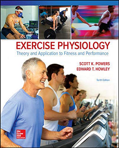 Exercise Physiology: Theory and Application to Fitness and Performance
Exercise Physiology: Theory and Application to Fitness and Performance