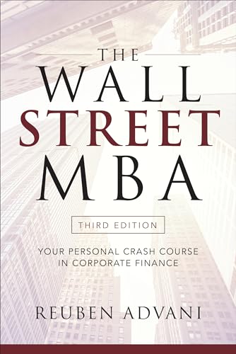 Wall Street MBA : Your Personal Crash Course in Corporate Finance