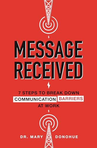 Message Received: 7 Steps to Break Down Communication Barriers at Work
Message Received: 7 Steps to Break Down Communication Barriers at Work