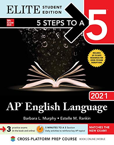 5 Steps to a 5: AP English Language 2021 Elite Student Edition (5 Steps To A 5 Elite)
5 Steps to a 5: AP English Language 2021 Elite Student Edition (5 Steps To A 5 Elite)