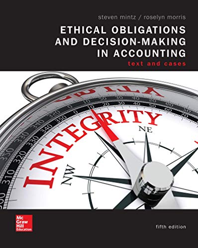 Loose Leaf Ethical Obligations and Decision Making in Accounting: Text and Cases
Loose Leaf Ethical Obligations and Decision Making in Accounting: Text and Cases